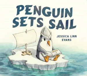 Penguin Sets Sail (Hardcover) Hardcover  Picture Book, February 1, 2020